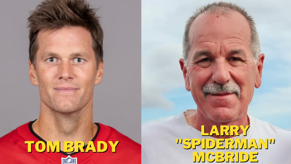 Tom Brady and Larry "Spiderman" McBride